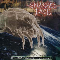 Smashed Face - Human: Earth Parasite